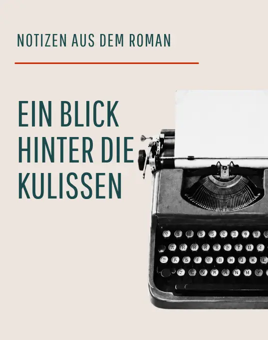 Beigefarbenes Beitragsbild mit Schreibmaschine und dem Text „Notizen aus dem Roman – Ein Blick hinter die Kulissen“.