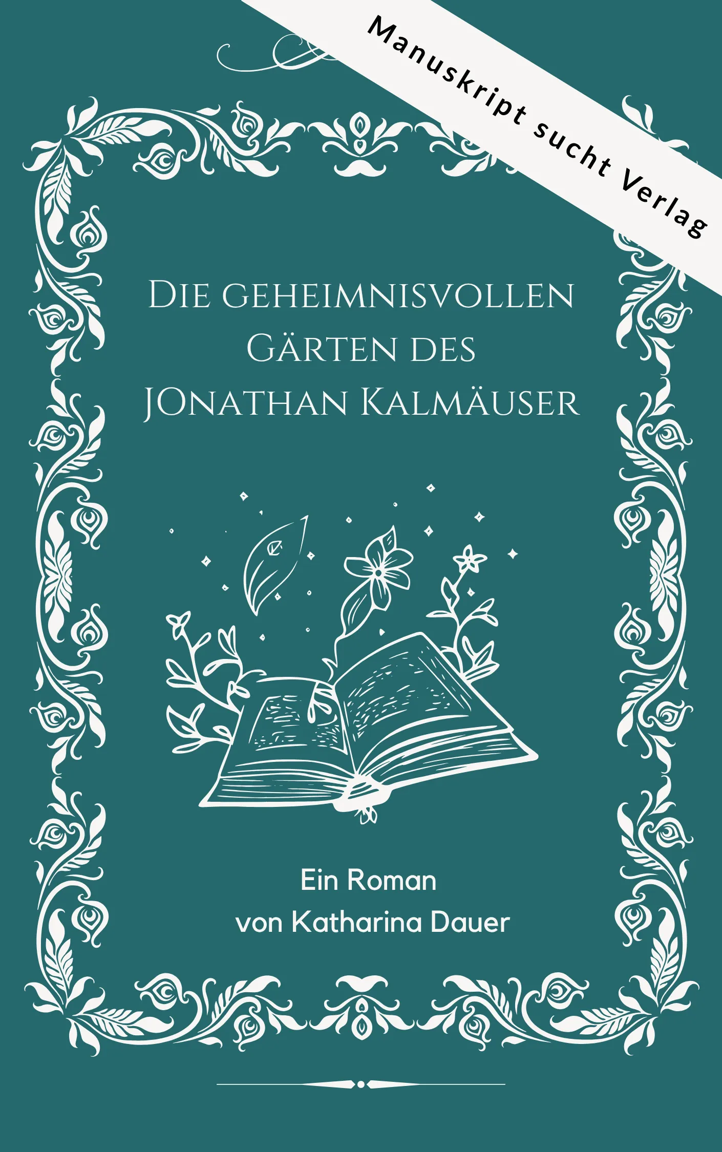Buchcover „Die geheimnisvollen Gärten des Jonathan Kalmäuser“ von Katharina Dauer